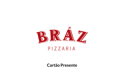 CARTÃO PRESENTE BRAZ PIZZARIA VIRTUAL